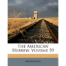 The American Hebrew, Volume 59