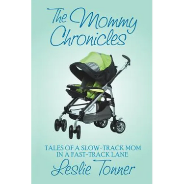The Mommy Chronicles: Tales of a Slow-Track Mom in a Fast-Track Lane