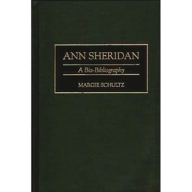 Ann Sheridan: A Bio-Bibliography