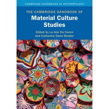 The Cambridge Handbook of Material Culture Studies