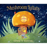 Mushroom Lullaby