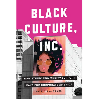 Black Culture, Inc.: How Ethnic Community Support Pays for Corporate America
