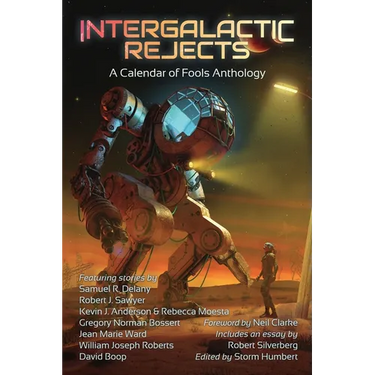 Intergalactic Rejects: A Calendar of Fools Anthology
