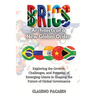 Brics: Exploring the Growth, Challenges, and Potential of Emerging Giants in Shaping the Future of Global Governance