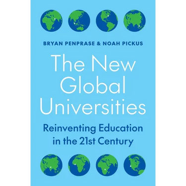 The New Global Universities: Reinventing Education in the 21st Century
