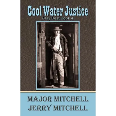 Cool Water Justice: Clay Best Book 4