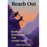 Reach Out: Building Relationships That Actually Matter