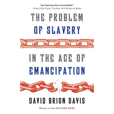 The Problem of Slavery in the Age of Emancipation