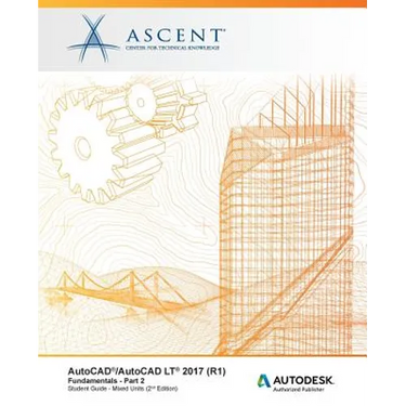 AutoCAD/AutoCAD LT 2017 (R1): Fundamentals - Mixed Units: Part 2: Autodesk Authorized Publisher
