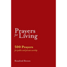 Prayers for Living: 500 Prayers for Public and Private Worship