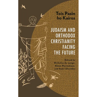 Tois Pasin Ho Kairos: Judaism and Orthodox Christianity Facing the Future