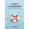Sudden Leadership: A Survival Guide for Physicians