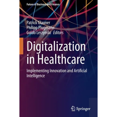 Digitalization in Healthcare: Implementing Innovation and Artificial Intelligence