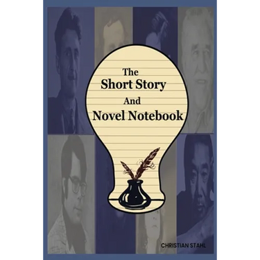 The Short Story And Novel Notebook: Workbook for Writers and Novelists - One-Page Outliner Worksheets and Ideas List - Prepare Plan and Explore Ideas