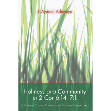 Holiness and Community in 2 Cor 6: 14-7:1