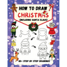 How to Draw Christmas (including Santa Claus): 85+ Step-by-Step Drawings including Santa, Reindeer, Penguins, Stockings, Elves, Snowmen, Toys and Xmas