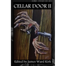Cellar Door Volume II: Words of Beauty, Tales of Terror