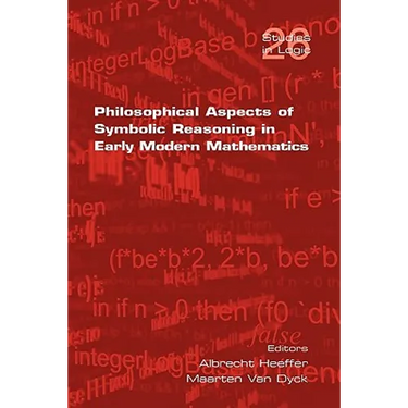 Philosophical Aspects of Symbolic Reasoning in Early Modern Mathematics