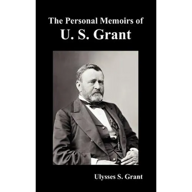 The Personal Memoirs of U. S. Grant, complete and fully illustrated