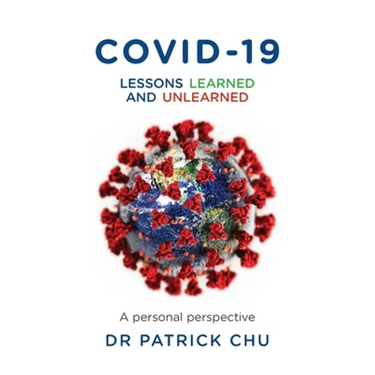 COVID-19 - Lessons Learned and Unlearned: A Personal Journey from East to West