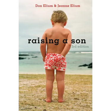 Raising a Son: Parents and the Making of a Healthy Man