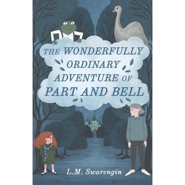 The Wonderfully Ordinary Adventure of Part and Bell