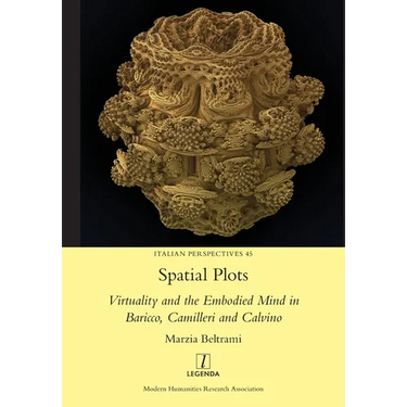 Spatial Plots: Virtuality and the Embodied Mind in Baricco, Camilleri and Calvino
