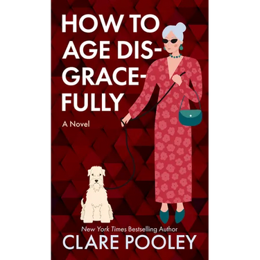 How to Age Disgracefully