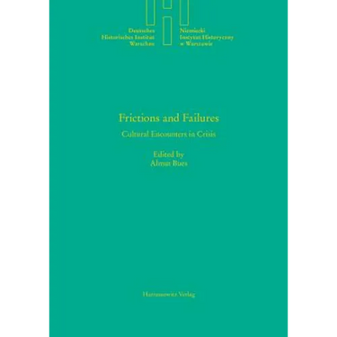 Frictions and Failures: Cultural Encounters in Crisis
