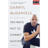 Ten Ways Not to Commit Suicide: A Memoir