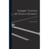Poems / Edited by Joan Grundy. --