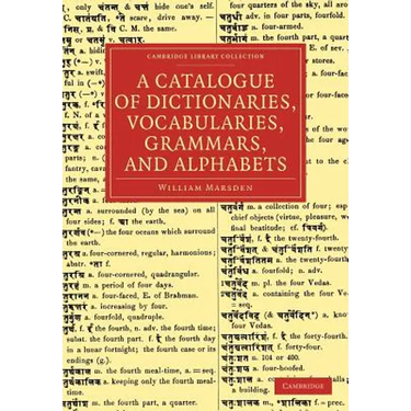 A Catalogue of Dictionaries, Vocabularies, Grammars, and Alphabets
