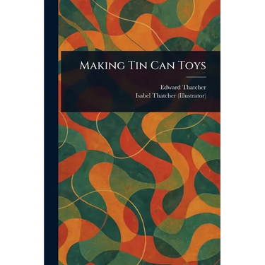 Making Tin Can Toys