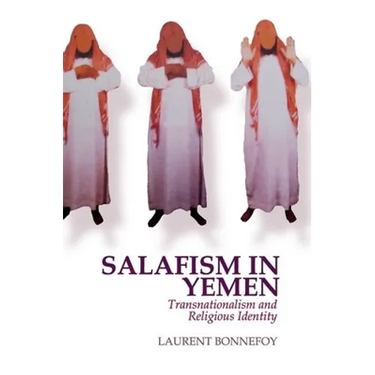 Salafism in Yemen: Transnationalism and Religious Identity