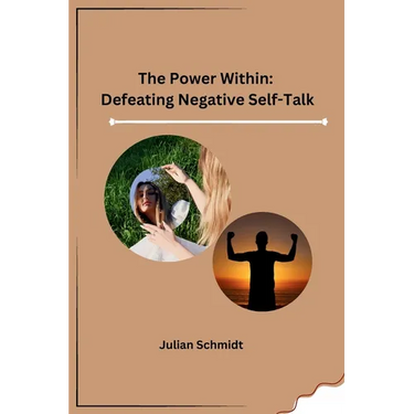 The Power Within: Defeating Negative Self-Talk