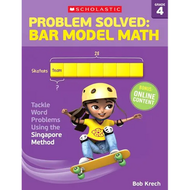 Problem Solved: Bar Model Math: Grade 4: Tackle Word Problems Using the Singapore Method