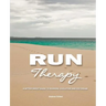 Run Therapy: A Bitter Sweet Guide to Running, Evolution and Ice Cream