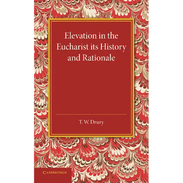 Elevation in the Eucharist Its History and Rationale