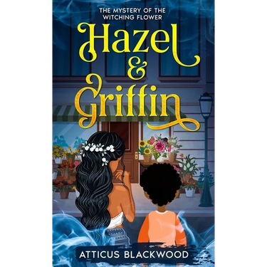Hazel & Griffin: Mystery of the Witching Flower
