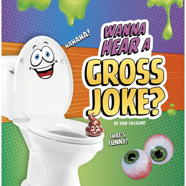 Wanna Hear a Gross Joke?