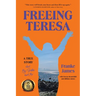 Freeing Teresa: A True Story about My Sister and Me