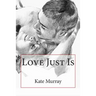 Love Just Is