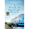 A Week at Surfside Beach: A Collection of Short Stories: Second Edition