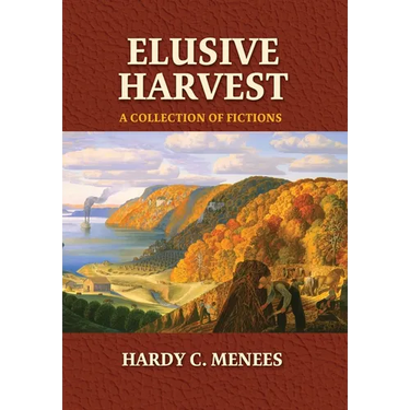 Elusive Harvest: A Collection of Fictions