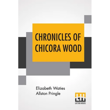 Chronicles Of Chicora Wood