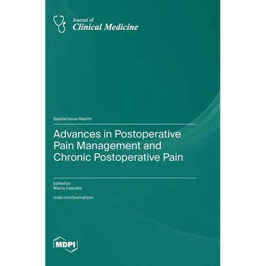 Advances in Postoperative Pain Management and Chronic Postoperative Pain