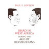 Jihad in West Africa during the Age of Revolutions