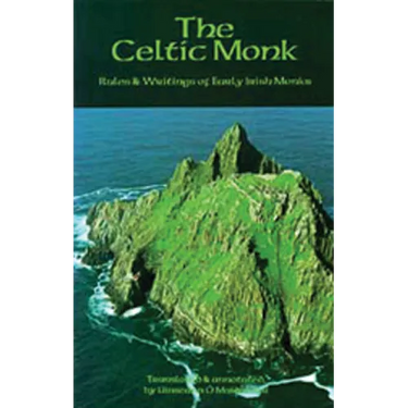 The Celtic Monk: Rules and Writings of Early Irish Monks Volume 162
