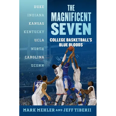 The Magnificent Seven: College Basketball's Blue Bloods