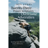 Twenty-Three Power Scriptures to Overcome Adversities: Speaking God's Word to Today's Adversities
